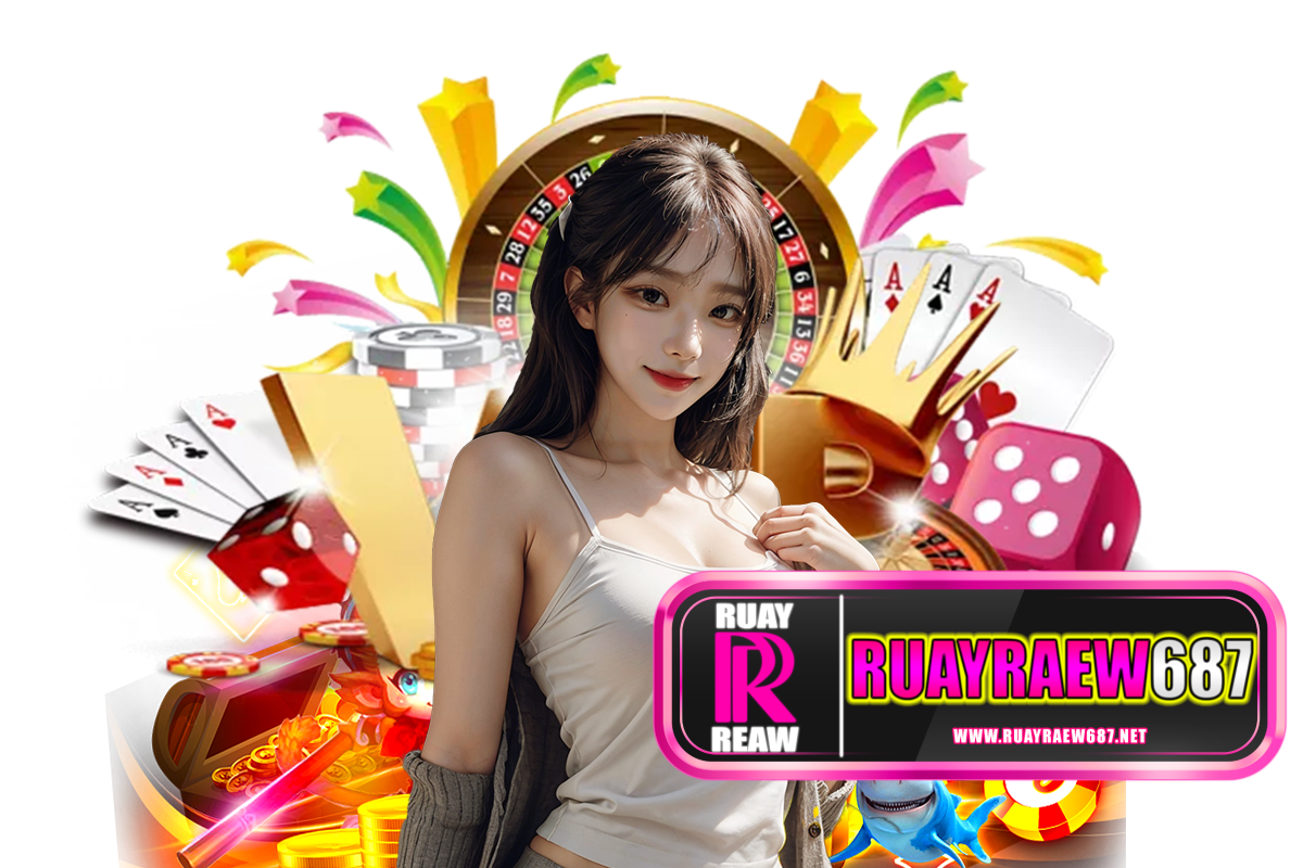 ruayraew687 สล็อต